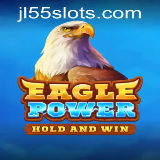 Explore the Thrilling World of EaglePower and Master the Art of JL55